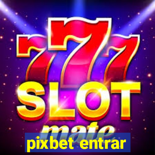 pixbet entrar